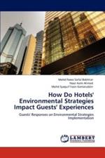 How Do Hotels' Environmental Strategies Impact Guests' Experiences