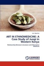 Art in Ethnomedicine: A Case Study of Juogi in Western Kenya