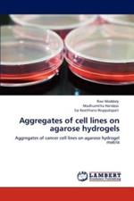 Aggregates of cell lines on agarose hydrogels