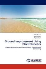 Ground Improvement Using Electrokinetics