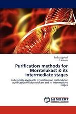 Purification Methods for Montelukast & Its Intermediate Stages