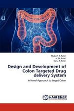 Design and Development of Colon Targeted Drug Delivery System