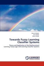 Towards Fuzzy Learning Classifier Systems