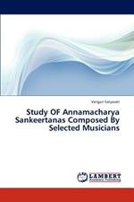 Study of Annamacharya Sankeertanas Composed by Selected Musicians