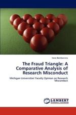 The Fraud Triangle: A Comparative Analysis of Research Misconduct