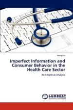 Imperfect Information and Consumer Behavior in the Health Care Sector