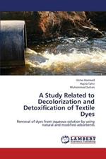 A Study Related to Decolorization and Detoxification of Textile Dyes