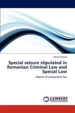 Special Seizure Stipulated in Romanian Criminal Law and Special Law