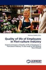 Quality of Life of Employees in Flori-Culture Industry