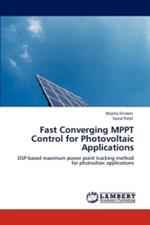 Fast Converging Mppt Control for Photovoltaic Applications