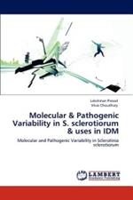 Molecular & Pathogenic Variability in S. sclerotiorum & uses in IDM