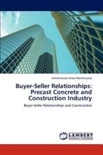 Buyer-Seller Relationships: Precast Concrete and Construction Industry