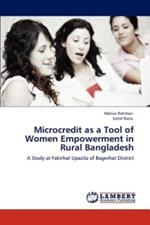 Microcredit as a Tool of Women Empowerment in Rural Bangladesh