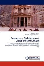 Emperors, Soldiers and Cities of the Desert