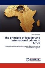 The Principle of Legality and International Crimes in Africa