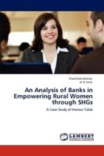 An Analysis of Banks in Empowering Rural Women Through Shgs