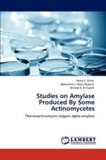 Studies on Amylase Produced by Some Actinomycetes