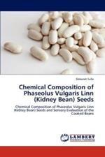 Chemical Composition of Phaseolus Vulgaris Linn (Kidney Bean) Seeds