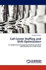 Call Center Staffing and Shift Optimization