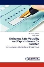 Exchange Rate Volatility and Exports Nexus for Pakistan