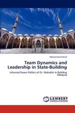 Team Dynamics and Leadership in State-Building