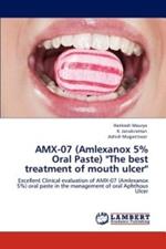 Amx-07 (Amlexanox 5% Oral Paste) The Best Treatment of Mouth Ulcer