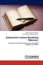 Subversive Voices Breaking Silences