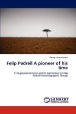 Felip Pedrell A pioneer of his time