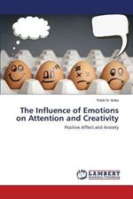 The Influence of Emotions on Attention and Creativity