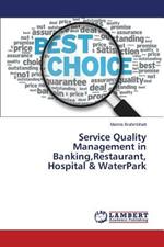 Service Quality Management in Banking, Restaurant, Hospital & WaterPark