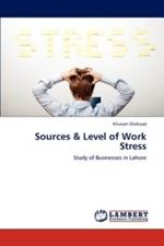 Sources & Level of Work Stress