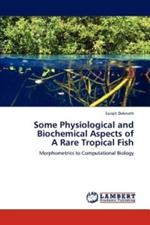 Some Physiological and Biochemical Aspects of a Rare Tropical Fish