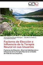 Factores de Eleccion E Influencia de La Terapia Neural En Sus Usuarios