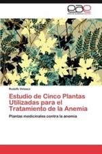 Estudio de Cinco Plantas Utilizadas para el Tratamiento de la Anemia