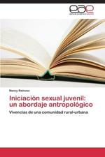 Iniciacion Sexual Juvenil: Un Abordaje Antropologico