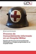 Proceso de Consentimiento Informado En Un Hospital Militar