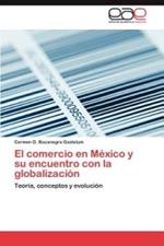 El Comercio En Mexico y Su Encuentro Con La Globalizacion