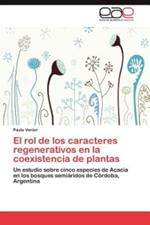 El Rol de Los Caracteres Regenerativos En La Coexistencia de Plantas