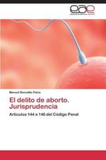 El Delito de Aborto. Jurisprudencia