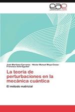 La Teoria de Perturbaciones En La Mecanica Cuantica