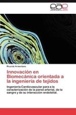 Innovacion en Biomecanica orientada a la ingenieria de tejidos