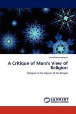 A Critique of Marx's View of Religion