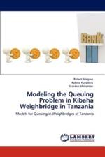 Modeling the Queuing Problem in Kibaha Weighbridge in Tanzania