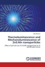 Thermoluminescence and Mechanoluminescence of ZnS: Mn nanoparticles