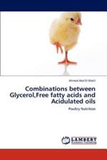 Combinations Between Glycerol, Free Fatty Acids and Acidulated Oils