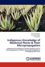 Indigenous Knowledge of Medicinal Plants & Their Micropropagation