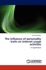 The influence of personality traits on internet usage activities