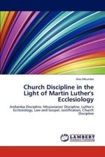 Church Discipline in the Light of Martin Luther's Ecclesiology