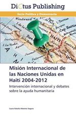 Mision Internacional de Las Naciones Unidas En Haiti 2004-2012