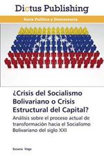 ?Crisis del Socialismo Bolivariano o Crisis Estructural del Capital?